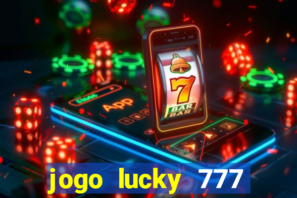 jogo lucky 777 paga mesmo